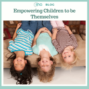INA Blog Empowering Children to be Themselves 1