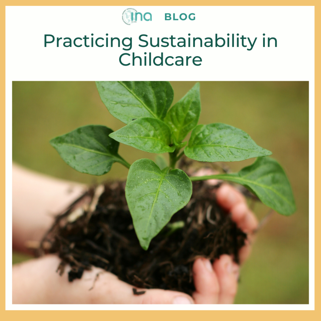 Practicing Sustainability In Childcare – International Nanny Association