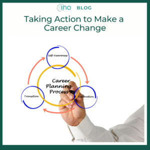 INA Blog Taking Action to Make a Career Change 1