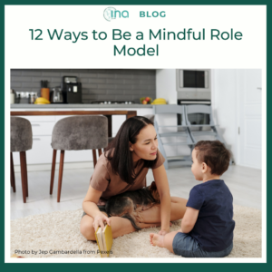 INA Blog 12 Ways to Be a Mindful Role Model 1