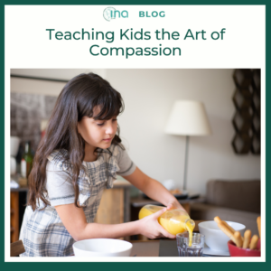 INA Blog Teaching Kids the Art of Compassion 1
