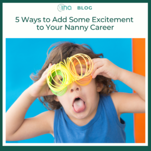 INA Blog 5 Ways to Add Some Excitement to Your Nanny Career 1