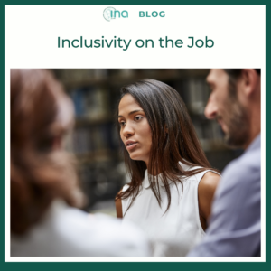 INA Blog Inclusivity on the Job 1