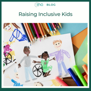 INA Blog Raising Inclusive Kids 1