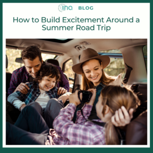 INA Blog How to Build Excitement Around a Summer Road Trip 1