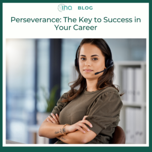 INA Blog Perseverance The Key to Success in Your Career 1