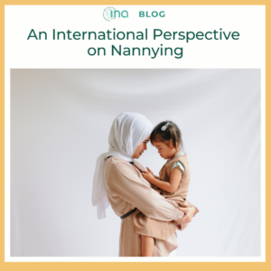 INA Blog An International Perspective on Nannying 1