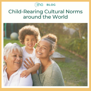 INA Blog Child Rearing Cultural Norms around the World 1
