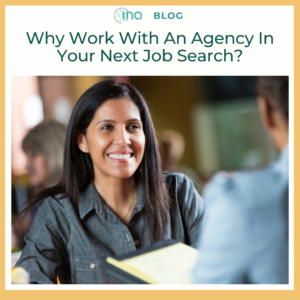 INA Blog Why Work With An Agency In Your Next Job Search 4