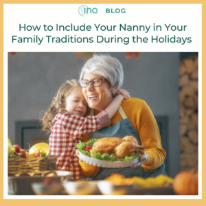 INA Blog How to Include Your Nanny in Your Family Traditions During the Holidays 1