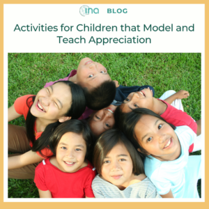 INA Blog Activities for Children that Model and Teach Appreciation 1