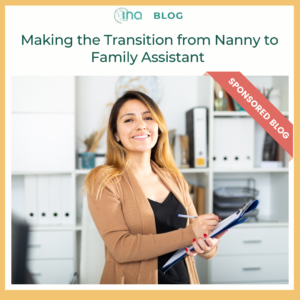 INA Blog Making the Transition from Nanny to Family Assistant 3