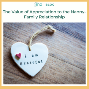 INA Blog The Value of Appreciation to the Nanny Family Relationship 1