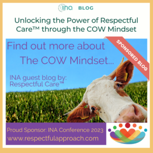INA Blog Unlocking the Power of Respectful Care™ through the COW Mindset 1