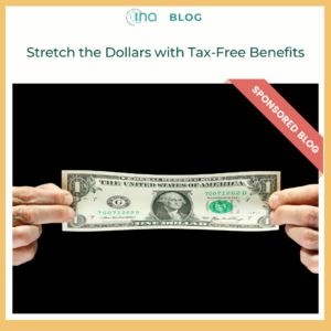 INA Blog Stretch the Dollars with Tax Free Benefits (1)