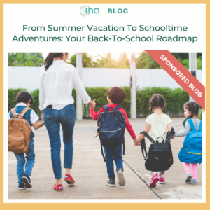 INA Blog From Summer Vacation To Schooltime Adventures Your Back To School Roadmap (1)