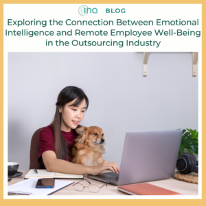 INA Blog Exploring the Connection Between Emotional Intelligence and Remote Employee Well Being in the Outsourcing Industry (1)