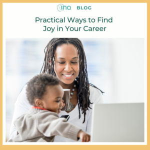 INA Blog Practical Ways to Find Joy in Your Career (1)