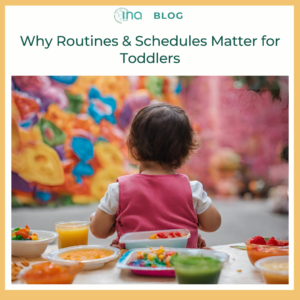 INA Blog Why Routines & Schedules Matter for Toddlers