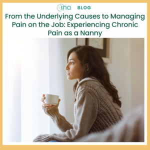Blog From the Underlying Causes to Managing Pain on the Job Experiencing Chronic Pain as a Nanny (1)