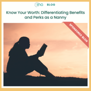 Blog Know Your Worth Differentiating Benefits and Perks as a Nanny (1)
