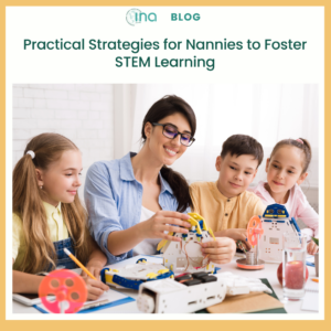 Blog Practical Strategies for Nannies to Foster STEM Learning (1)