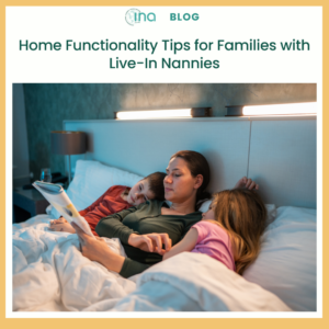 Blog Home Functionality Tips for Families with Live In Nannies (1)