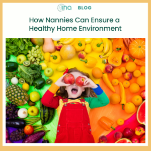 Blog How Nannies Can Ensure a Healthy Home Environment (1)