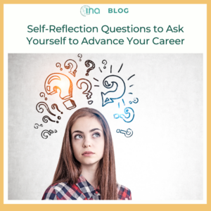 INA Blog Self Reflection Questions to Ask Yourself to Advance Your Career (1)