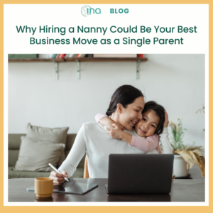 Blog Why Hiring a Nanny Could Be Your Best Business Move as a Single Parent