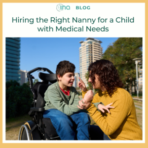 INA Blog Hiring the Right Nanny for a Child with Medical Needs